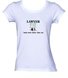 LAWYER I make more money than you! Ladies/Juniors FITTED Scoop-neck T-Shirt In Various Colors & Sizes