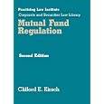 Mutual Fund Regulation (june 2011 Edition)&nbsp;&nbsp;by Clifford E. Kirsch 