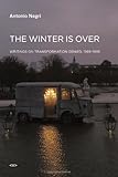 The winter is over : writings on transformation denied, 1989-1995