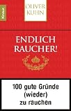 Produkt-Bild: Endlich Raucher!: 100 gute Gr&uuml;nde (wieder) zu rauchen: 100 gute Gr&uuml;nde (wieder) zu rauchen. Rote Ausgabe