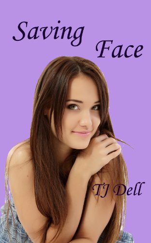Saving Face (a young adult romance) by T.J. Dell