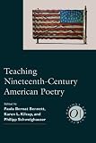 Teaching Nineteenth-Century American Poetry (Options for Teaching)