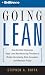 Going Lean: How the Best Companies Apply Lean Manufacturing Principles to Shatter Uncertainty, Drive Innovation, and Maximize Profits