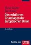 Die rechtlichen Grundlagen der Europ�ischen Union. Eine systematische Darstellung f�r Studium und Praxis (UTB fur Wissenschaft)