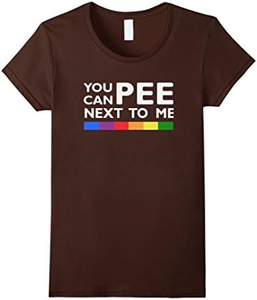 Women's You Can Pee Next To Me Funny Tshirt Transgender LGBT Large Brown