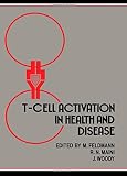 T-cell activation in health and disease : disorders of immune regulation : infection and autoimmunity