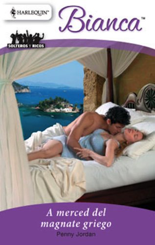 A merced del magnate griego (Miniserie Bianca) (Spanish Edition)