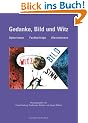 Gedanke, Bild und Witz: Aphorismen - Fachbeitr�ge - Illustrationen