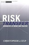 Risk Transfer: Derivatives in Theory and Practice (Wiley Finance)