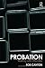 Probation: Working With Offenders (Criminal Justice Series)