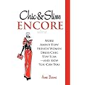 Chic & Slim Encore: More About How French Women Dress Chic Stay Slim-And How You Can Too