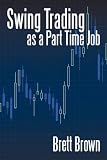 41uWDYl21AL. SL160  Swing Trading as a Part Time Job