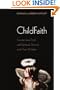 Childfaith: Experiencing God and Spiritual Growth with Your Children