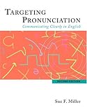 Targeting Pronunciation: Communicating Clearly in English, Second Edition
