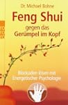 Feng Shui gegen das Ger�mpel im Kopf:...