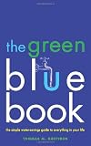 The Green Blue Book: The Simple Water-Savings Guide to Everything in Your Life