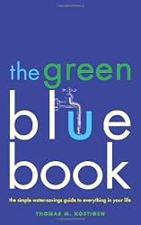 The Green Blue Book: The Simple Water-Savings Guide to Everything in Your Life