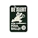 Wrigley Field "Be Alert For Foul Balls" Sign by Freemont Die