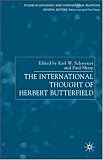 The International Thought of Herbert Butterfield (Studies in Diplomacy and International Relations) (Studies in Diplomacy and International Relations)