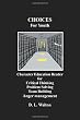 Choices For Youth: Character Education Reader For Critical Thinking, Problem Solving, Team Building, and Anger Management