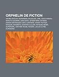 Orphelin de Fiction: Yahiko Myjin, Superman, Orochimaru, Link, Son Gok, Naruto Uzumaki, Nausica, Spider-Man, Batman, Harry Potter-