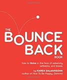 The Bounce Back Book: How to Thrive in the Face of Adversity, Setbacks, and Losses