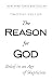 The Reason for God