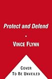 Protect and Defend: A Thriller