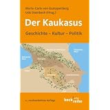 Der Kaukasus: Geschichte, Kultur, Polititkvon "Marie-Carin von..."