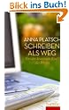 Schreiben als Weg: Von der kreativen Kraft des Wortes