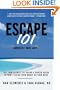 Escape 101: The Four Secrets to Taking a Sabbatical or Career Break Without Losing Your Money or Your Mind