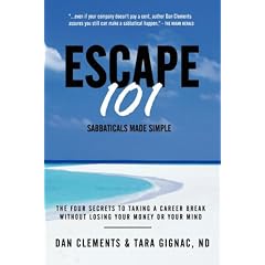 Escape 101: The Four Secrets to Taking a Sabbatical or Career Break Without Losing Your Money or Your Mind