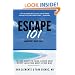 Escape 101: The Four Secrets to Taking a Sabbatical or Career Break Without Losing Your Money or Your Mind