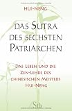 Produkt-Bild: Das Sutra des Sechsten Patriarchen: Das Leben und die Zen-Lehre des chinesischen Meisters Hui-neng