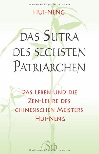 Produkt-Bild: Das Sutra des Sechsten Patriarchen - Das Leben und die Zen-Lehre des chinesischen Meisters Hui-neng