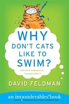 Why Don't Cats Like to Swim?: An Imponderables Book (Imponderables Books)