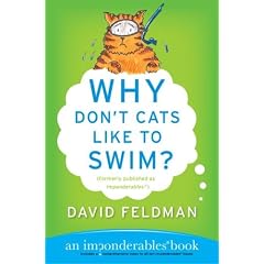 Why Don't Cats Like to Swim?: An Imponderables Book (Imponderables Books)