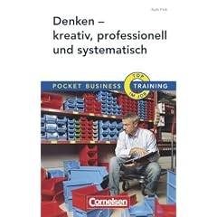 Pocket Business - Training: Denken - kreativ, professionell und systematisch