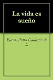 La vida es sueno (Spanish Edition)