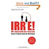 Irre! - Wir behandeln die Falschen: Unser Problem sind die Normalen