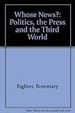 Whose news? : politics, the press and the Third World