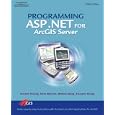Programming ASP NET ArcGIS Server Vincent