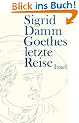 Goethes letzte Reise