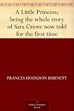 A Little Princess; being the whole story of Sara Crewe now told for the first time