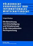 Produkt-Bild: Die Berechnung von Entsch&auml;digung und Schadenersatz in der internationalen Rechtsprechung