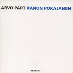 Arvo P�rt : Kanon Pokajanen