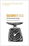 Sushirexia : 32 stories about hunger