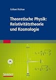 Theoretische Physik: Relativit�tstheorie und Kosmologie - Eckhard Rebhan