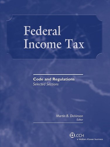 Federal Income Tax: Code and Regulations--Selected Sections (2008-2009)