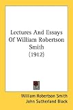 Lectures and Essays of William Robertson Smith (1912)